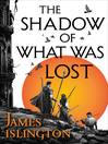 Cover image for The Shadow of What Was Lost